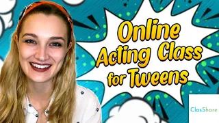 The Most Affordable Online Acting Class For Tweens | Acting Class For Kids - ClasShare
