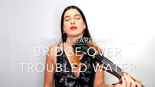 Bridge Over Troubled Water - Simon & Garfunkel - Electric Violin Cover