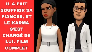 IL A FAIT SOUFFRIR SA FIANCÉE, ET LE KARMA S'EST CHARGÉ DE LUI. FILM COMPLET