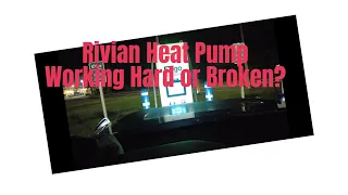 Rivian Heat Pump Working Hard in Cold Weather