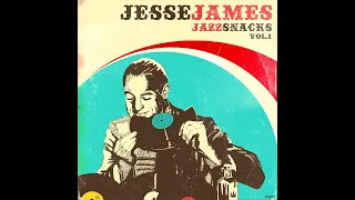 Jesse James - Jazz Snacks Vol.1 [432hz]