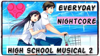 High School Musical 2 - Everyday (Nightcore)