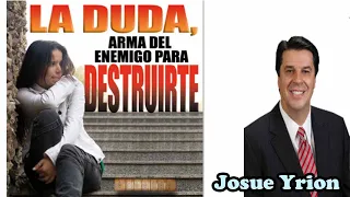 Josue Yrion -  LA DUDA, ARMA DEL ENEMIGO PARA DESTRUIRTE #sanadoctrina #predicascristianas #biblia