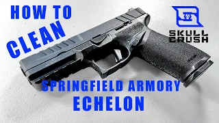 How to Clean the Springfield Armory Echelon