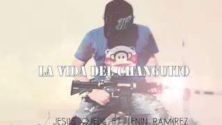 Jesús Ojeda FT Lenin Ramírez - La Vida Del Changuito (Estudio 2013)