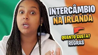 QUANTO CUSTA UM INTERCÂMBIO NA IRLANDA ATUALMENTE? Quais são as regras?