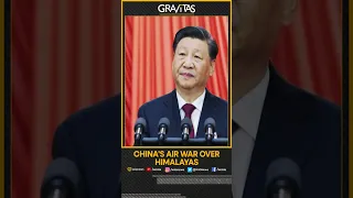 Gravitas: China's air war over Himalayas