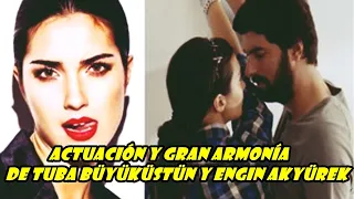 Actuación y gran armonía de Tuba Büyüküstün y Engin Akyürek?