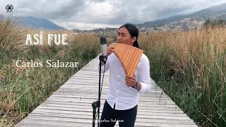 JUAN GABRIEL - Asi Fue | Panflute | VideoClip | Cover | By Carlos Salazar