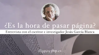 ¿Es la hora de pasar página?: entrevista con Jesús García Blanca