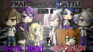 ⚠READ DESCRIPTION⚠ FNAF Singing Battle /PART 2/ (The Afton's Familly VS Sister Location)