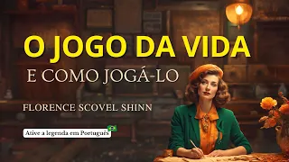 O JOGO DA VIDA E COMO JOGÁ-LO - FLORENCE SCOVEL SHINN