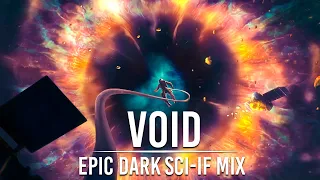 VOID ~ Epic Dark Sci-if Mix | Epic Intense Dramatic Hybrid Orchestral Music Mix