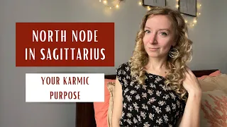 NORTH NODE IN SAGITTARIUS: your karmic purpose