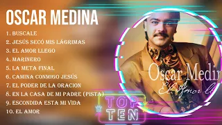 Top Hits Oscar Medina 2023 ~ Mejor Oscar Medina lista de reproducción 2023