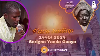 Kazu radiap 1445/ 2024 Serigne Yanda Gueye xassida Mor sarr TV