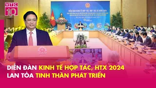 Diễn đàn kinh tế hợp tác, HTX 2024 – Lan tỏa tinh thần phát triển | VTC10