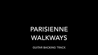 Parisienne Walkways Guitar Backing Track