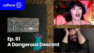 The Dungeon Run - Episode 61: A Dangerous Descent
