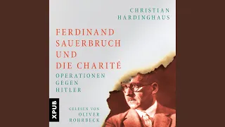 Kapitel 48.3 - Ferdinand Sauerbruch und die Charité