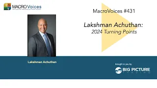 MacroVoices #431 Lakshman Achuthan: 2024 Turning Points