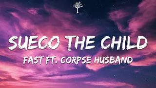 fast - Sueco The Child (Lyrics) ft. Corpse Husband