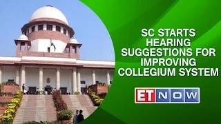 Supreme Court Starts Hearing Suggestions For Improving Collegium System