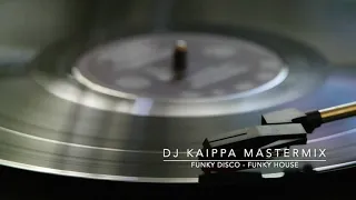 Funky Disco House - Best Of The Best Oldschool Mastermix #DJKAIPPA