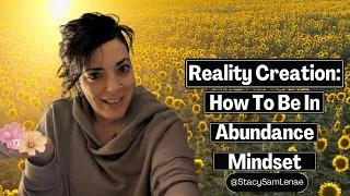 Creating Your Reality How To Be In Abundance Mindset to Manifest and Materialize Your Dream Life NOW