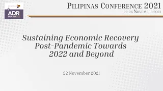 Pilipinas Conference 2021: "Sustaining Economic Recovery Post-Pandemic Towards 2022 and Beyond"