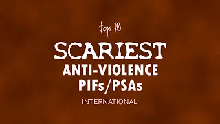 Top 10 Scariest Anti-Violence PIFs/PSAs