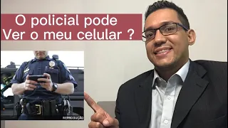 O policial pode olhar meu celular ?