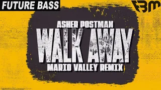 Asher Postman - Walk Away (Mario Valley Remix) | FBM