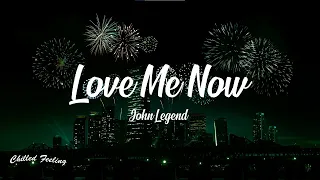 John Legend - Love Me Now (Lyrics)