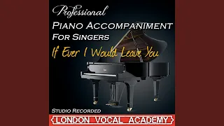 If Ever I Would Leave You ('Camelot' Piano Accompaniment) (Professional Karaoke Backing Track)