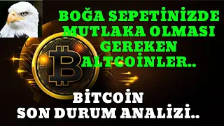 BOĞA SEPETİNİZDE MUTLAKA OLMASI GEREKEN ALTCOİNLER... BİTCOİNDE SON DURUM ANALİZİ