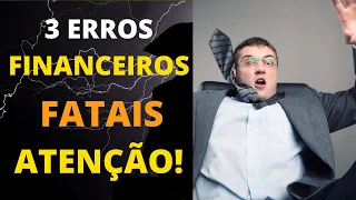 3 ERROS FINANCEIROS FATAIS AO INICIAR UMA EMPRESA | NÃO COMETA ESSES ERROS AO INICIAR UM NEGÓCIO