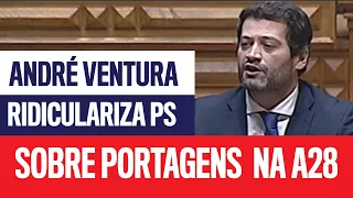 André Ventura ridiculariza PS sobre portagens na A28!