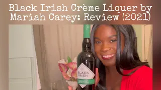Black Irish Cream Liquer by Mariah Carey: Review (2021)