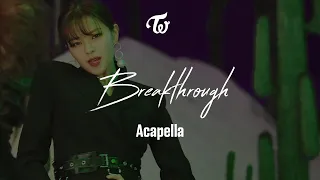 TWICE 「Breakthrough」 Acapella