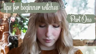 Tips for Beginner Witches || Part One