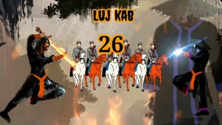 Luj kab part 26 hmong storieds 苗族的故事