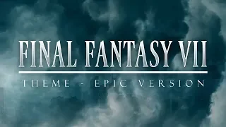 Final Fantasy VII Theme | Epic Version