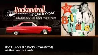 Bill Haley and His Comets - Don't Knock the Rock - Remastered