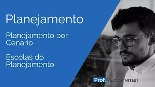 Planejamento - Planejamento por cenários - Escolas do planejamento