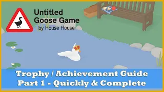 Untitled Goose Game - Quickly and Complete Trophies / Achievements