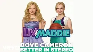 Dove Cameron - Better in Stereo (from "Liv and Maddie") (Audio)