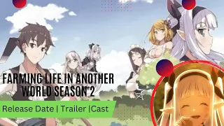 Farming Life in Another World Season 2 Release Date | Trailer | Cast | Expectation |Ending Explained