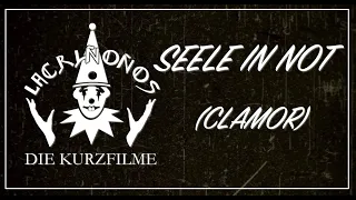 SEELE IN NOT (CLAMOR VERSION) I LACRIMOSA (Die Kurzfilme)