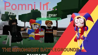 Pomni In The Strongest Battlegrounds!